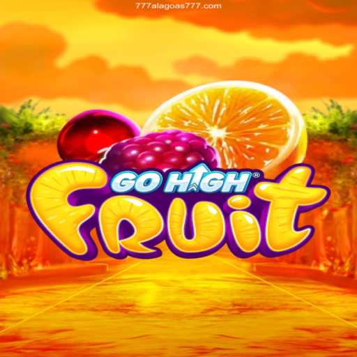 GoHighFruit: Experience Thrills with 777Alagoas.Com